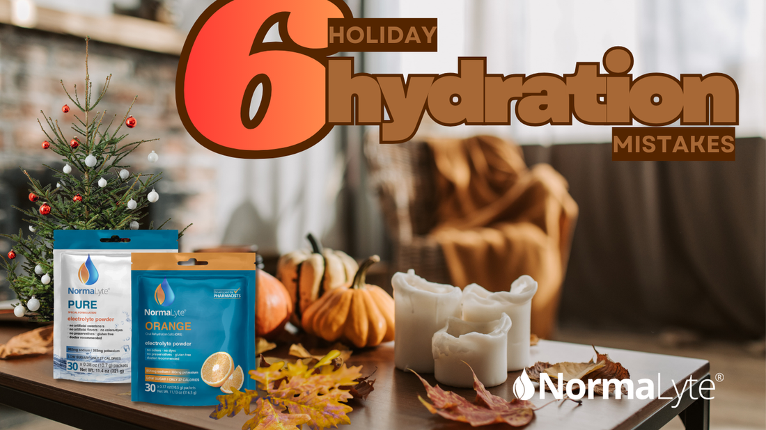 6 Holiday Hydration Mistakes | NormaLyte Electrolytes for Hydration