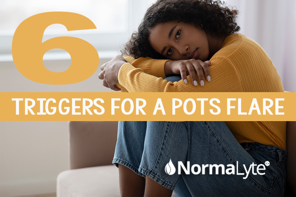 6 Triggers for a POTS Flare | NormaLyte ORS Oral Rehydration Salt Electrolyte Powder