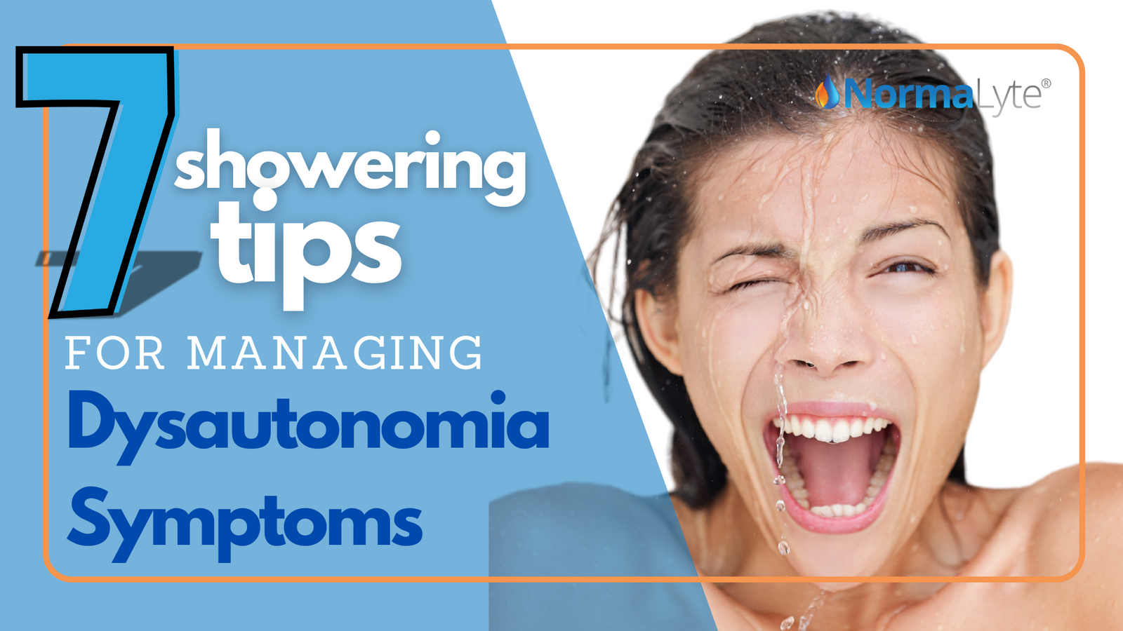 7 Showering Tips for Managing Dysautonomia Symptoms | NormaLyte ORS Electrolyte and Salt Capsule for POTS Hydration and Symptom Management