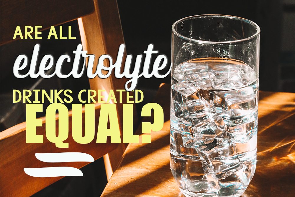 Are all electrolyte drinks created equal?