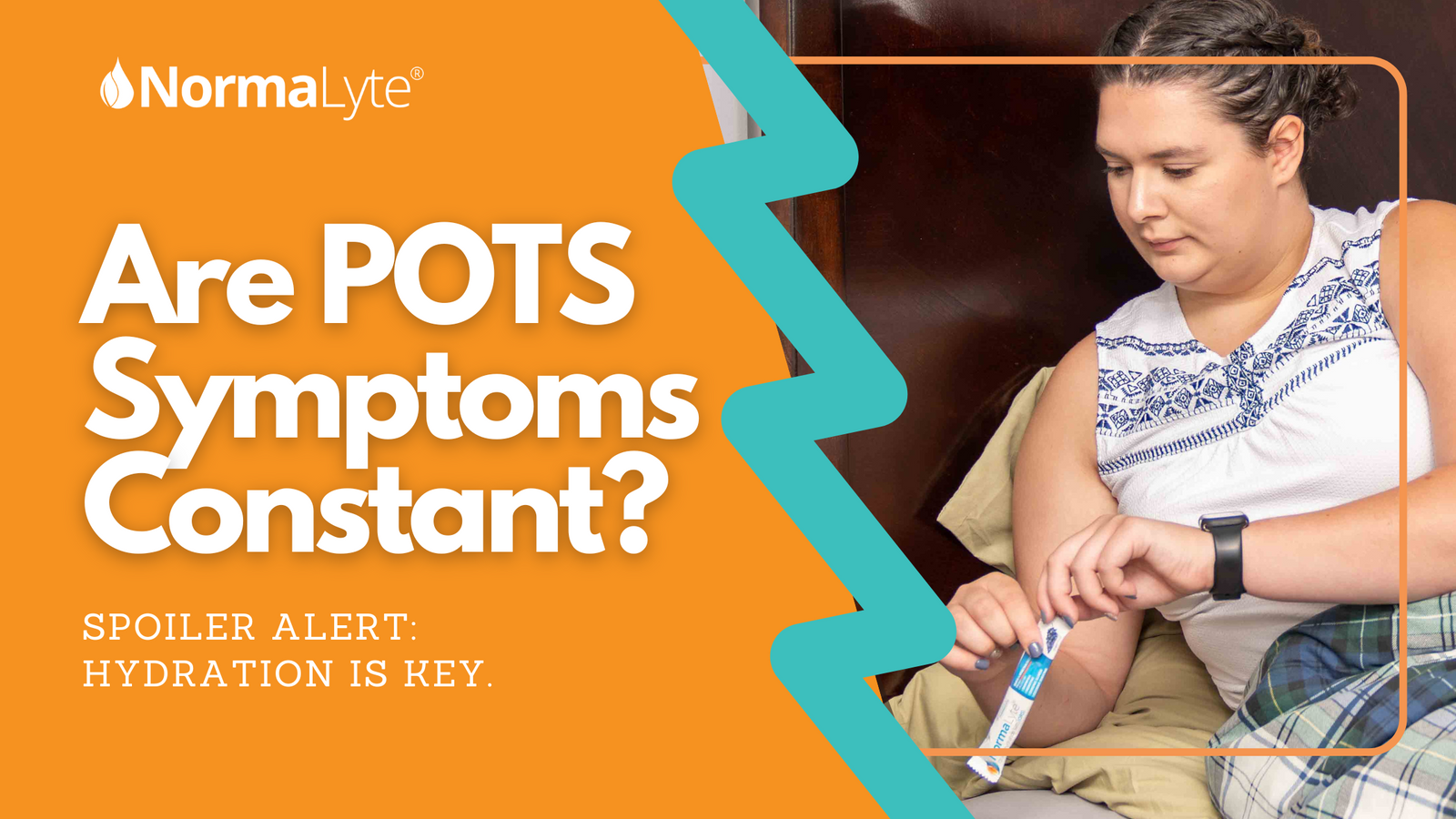 Are POTS Symptoms Constant? | NormaLyte ORS Electrolyte and Salt Capsule for POTS Hydration and Symptom Management