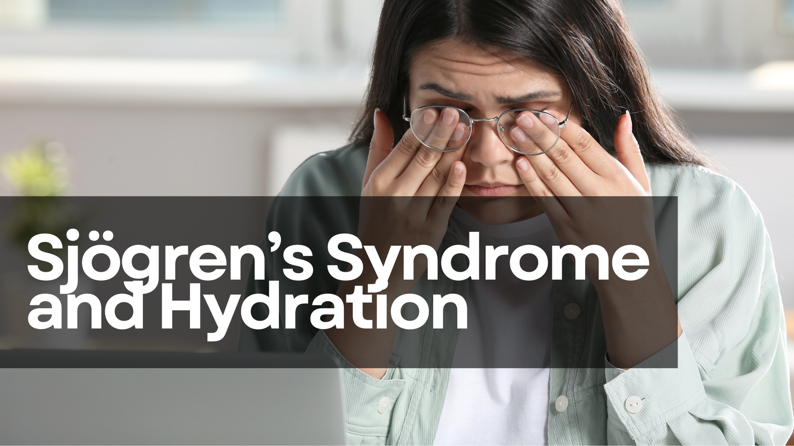 Sjögren’s Syndrome and Hydration