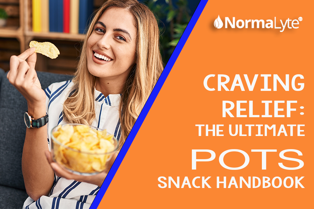 CRAVING RELIEF: The Ultimate POTS Snack Handbook | NormaLyte ORS Electrolyte and Salt Capsules for people with POTS and Dysautonomia