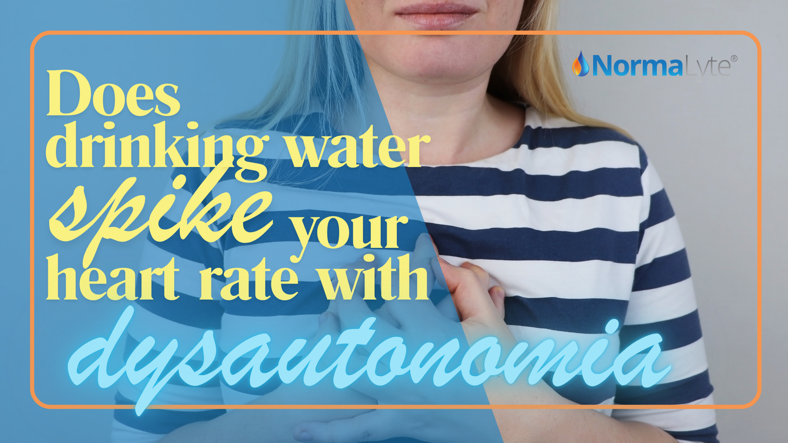Does Drinking Water Spike Heart Rate with Dysautonomia? | NormaLyte ORS Electrolyte and Salt Capsule for POTS Hydration and Symptom Management
