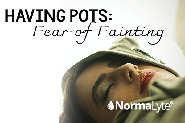 Having POTS:  Fear of Fainting