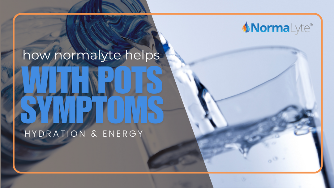 How NormaLyte Helps with POTS Symptoms: Hydration & Energy