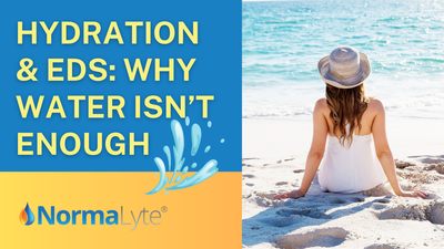 Hydration & Ehlers–Danlos Syndrome: Why Water Isn’t Enough