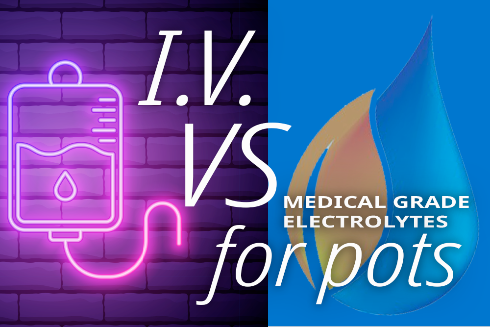 IV vs medical grade electrolytes for POTS | NormaLyte ORS Electrolyte for POTS