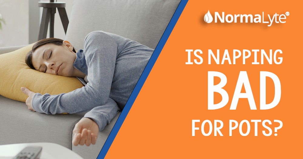 Is Napping Bad for People with POTS? The Pros and Cons.| NormaLyte ORS Electrolyte and Salt Capsule for POTS and Dysautonomia