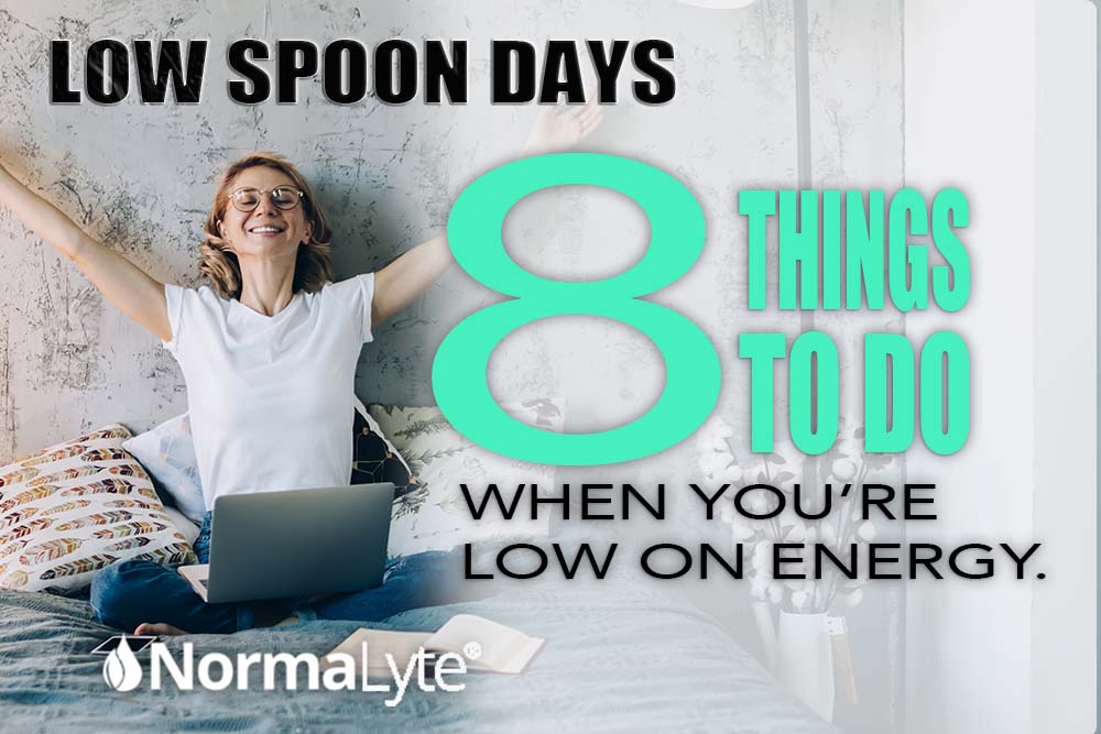 Low Spoon Days: 8 Things To Do When You're Low on Energy | NormaLyte Oral Rehydration Salt ORS Electrolyte Powder