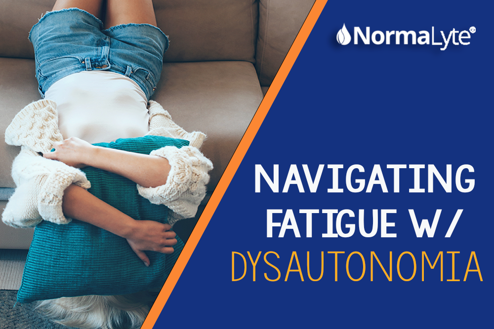 Navigating Fatigue with Dysautonomia | NormaLyte ORS Electrolyte and Salt Capsule for POTS and Dysautonomia
