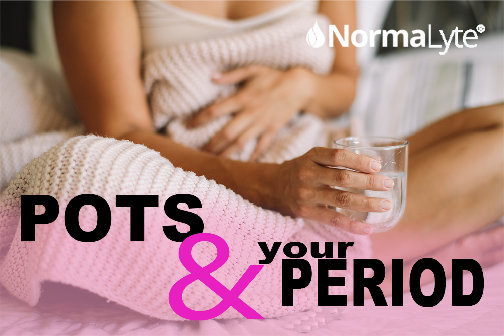POTS and Your Period | NormaLyte ORS Oral Rehydration Salt Electrolyte Powder