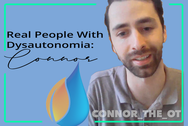 Real People With Dysautonomia: Connor, the POTS Guy