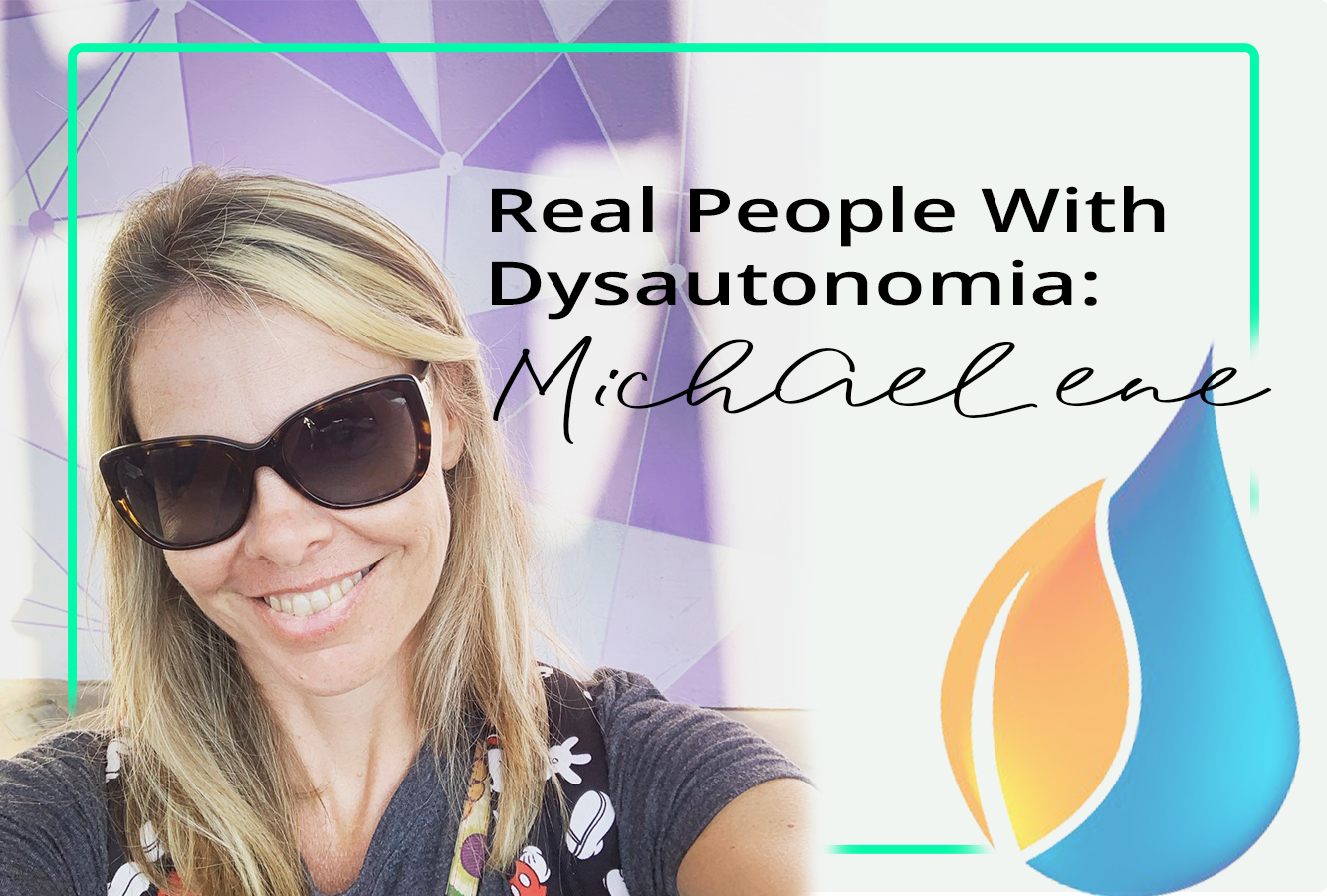 Woman with dysautonomia, POTS, wearing sunglasses and a purple background.  The captions reads "Real People With Dysautonomia: Michaelene". The NormaLyte water drop logo in the corner.