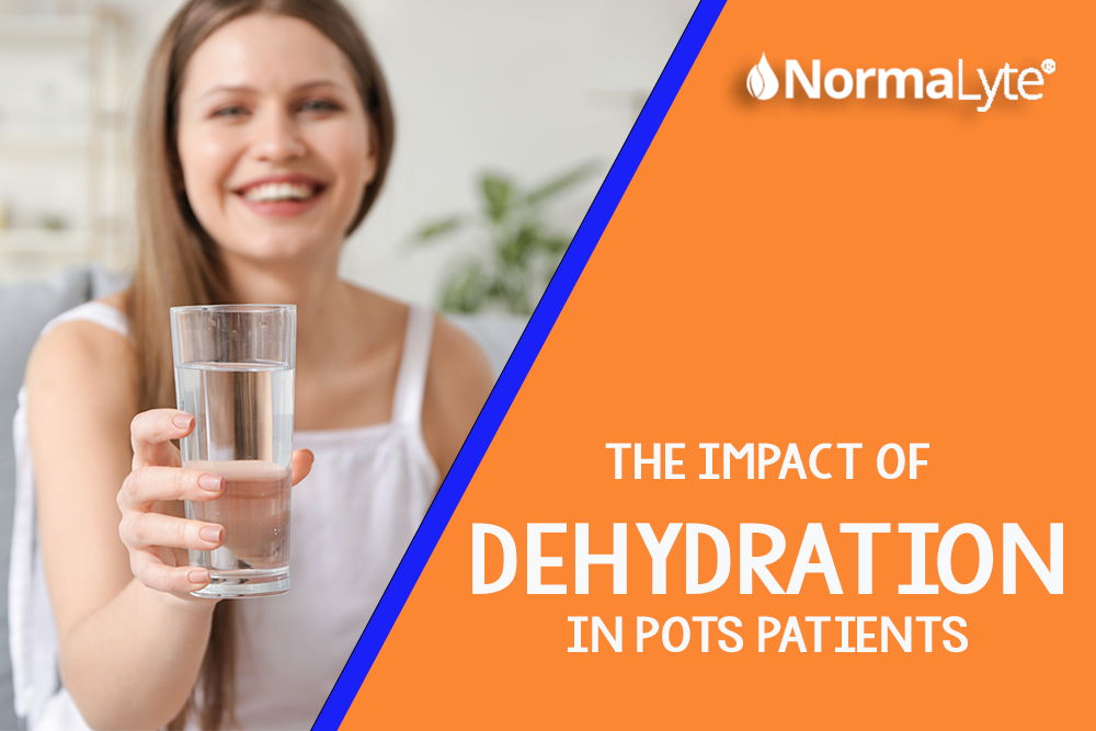 The impact of dehydration in POTS patients | NormaLyte ORS Electrolyte for POTS and dysautonomia