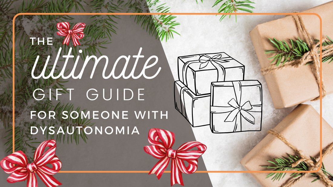 The Ultimate Gift Guide for Someone with Dysautonomia | NormaLyte ORS Electrolyte and Salt Capsule for POTS Hydration and Symptom Management