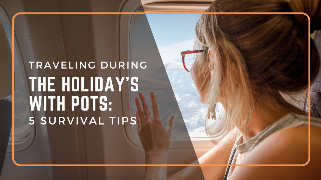 Traveling During the Holidays with POTS: 5 Survival Tips | NormaLyte ORS Electrolyte and Salt Capsule for POTS Hydration and Symptom Management