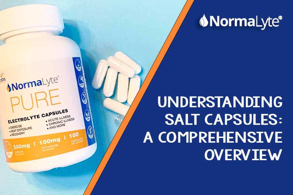 Understanding salt capsules: A comprehensive overview | NormaLyte ORS PURE Electrolyte Capsules for POTS