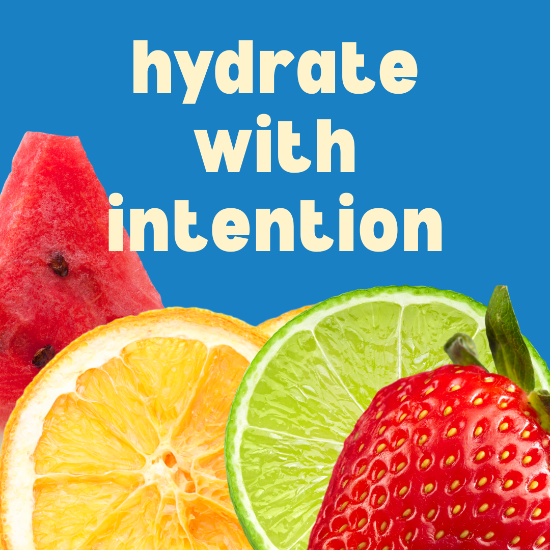 Fruits with the text 'hydrate with intention' on a blue background